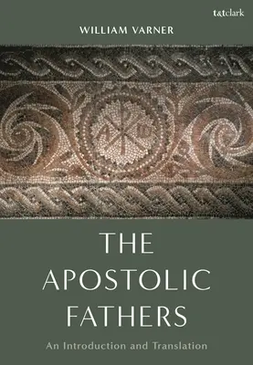 Les Pères apostoliques : Une introduction et une traduction - The Apostolic Fathers: An Introduction and Translation
