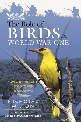 Le rôle des oiseaux dans la Première Guerre mondiale : comment l'ornithologie a contribué à gagner la Grande Guerre - The Role of Birds in World War One: How Ornithology Helped to Win the Great War