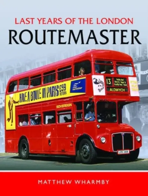 Les dernières années du Routemaster londonien - Last Years of the London Routemaster