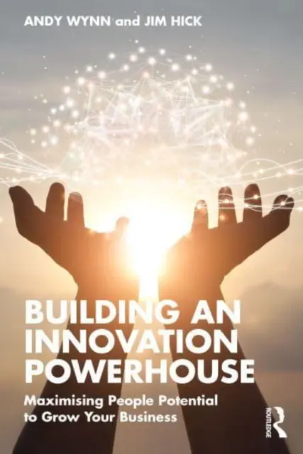 Construire une centrale d'innovation : Maximiser le potentiel des personnes pour développer votre entreprise - Building an Innovation Powerhouse: Maximising People Potential to Grow Your Business