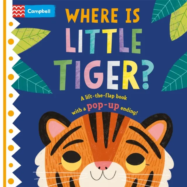 Où est Petit Tigre ? - Le livre à rabat avec une fin en pop-up ! - Where is Little Tiger? - The lift-the-flap book with a pop-up ending!