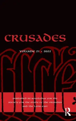 Les croisades : Volume 21 - Crusades: Volume 21