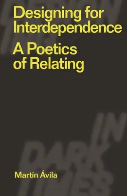 Concevoir pour l'interdépendance : Une poétique de la relation - Designing for Interdependence: A Poetics of Relating