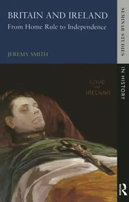 La Grande-Bretagne et l'Irlande : De l'autonomie à l'indépendance - Britain and Ireland: From Home Rule to Independence