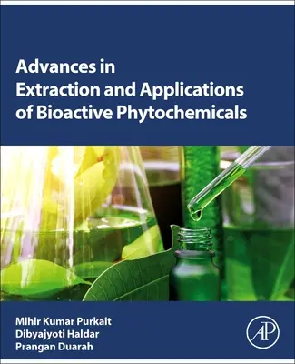 Progrès dans l'extraction et les applications des produits phytochimiques bioactifs - Advances in Extraction and Applications of Bioactive Phytochemicals