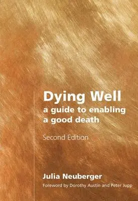 Bien mourir : Un guide pour permettre une bonne mort - Dying Well: A Guide to Enabling a Good Death