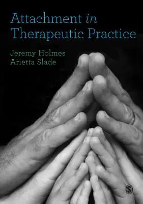 L'attachement dans la pratique thérapeutique - Attachment in Therapeutic Practice