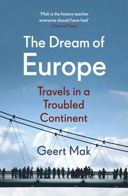 Rêve d'Europe - Voyages dans un continent troublé - Dream of Europe - Travels in a Troubled Continent