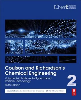 Le génie chimique de Coulson et Richardson : Volume 2A : Systèmes de particules et technologie des particules - Coulson and Richardson's Chemical Engineering: Volume 2A: Particulate Systems and Particle Technology