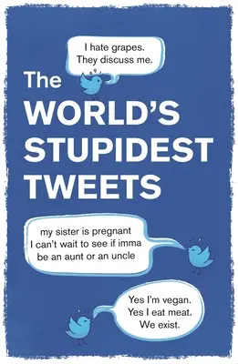 Les tweets les plus stupides du monde - World's Stupidest Tweets