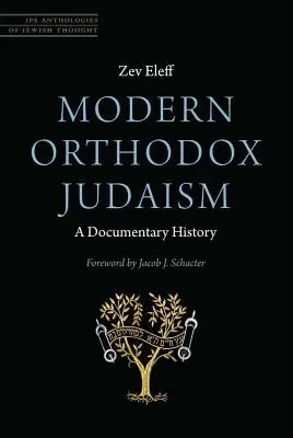 Le judaïsme orthodoxe moderne : Une histoire documentaire - Modern Orthodox Judaism: A Documentary History