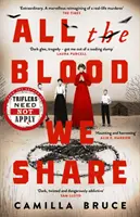 Tout le sang que nous partageons - Le nouveau crime historique sombre et captivant basé sur une histoire vraie et tordue - All The Blood We Share - The dark and gripping new historical crime based on a twisted true story