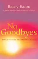 Pas d'adieux - Le monde des cieux en images - No Goodbyes - Insights From the Heaven World