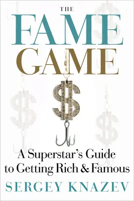 Le jeu de la célébrité : Le guide d'une superstar pour devenir riche et célèbre - The Fame Game: A Superstar's Guide to Getting Rich and Famous