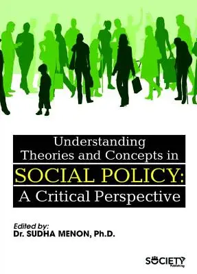 Comprendre les théories et les concepts de la politique sociale : Une perspective critique - Understanding Theories and Concepts in Social Policy: A Critical Perspective