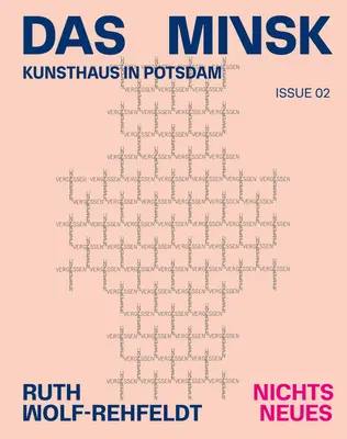 Ruth Wolf-Rehfeldt : Nichts Neues : Das Minsk Issue 2 - Ruth Wolf-Rehfeldt: Nichts Neues: Das Minsk Issue 2