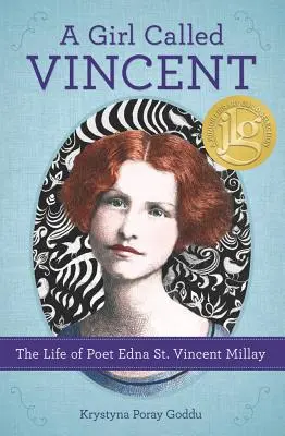 Une fille appelée Vincent : La vie de la poétesse Edna St. Vincent Millay - A Girl Called Vincent: The Life of Poet Edna St. Vincent Millay