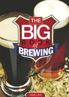 Le grand livre de la brasserie - Big Book of Brewing