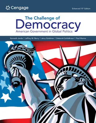 Le défi de la démocratie: : Le gouvernement américain dans la politique mondiale, version améliorée - The Challenge of Democracy:: American Government in Global Politics, Enhanced