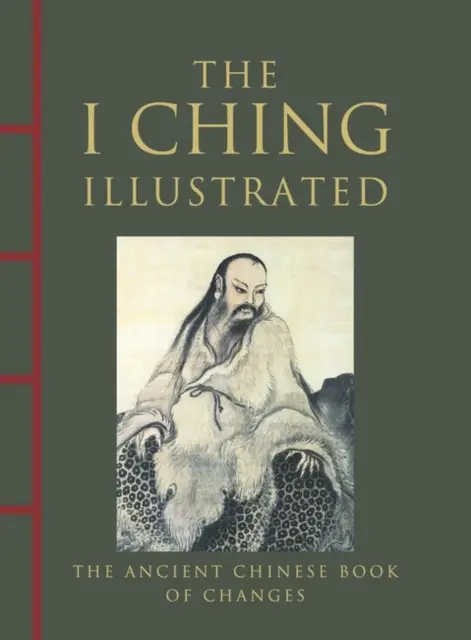 I Ching illustré - L'ancien livre chinois des changements - I Ching Illustrated - The Ancient Chinese Book of Changes