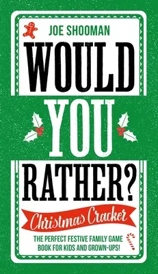 Plutôt que.. : Christmas Cracker : Le livre de jeux familial parfait pour les enfants et les adultes ! - Would You Rather: Christmas Cracker: The Perfect Festive Family Game Book for Kids and Grown-Ups!