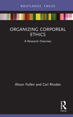 Organiser l'éthique corporelle : Un aperçu de la recherche - Organizing Corporeal Ethics: A Research Overview