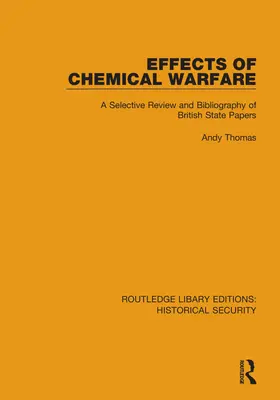 Les effets de la guerre chimique : Une revue sélective et une bibliographie des documents d'État britanniques - Effects of Chemical Warfare: A Selective Review and Bibliography of British State Papers