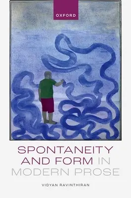 Spontanéité et forme dans la prose moderne - Spontaneity and Form in Modern Prose