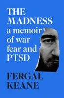 La folie - Une mémoire de la guerre, de la peur et des TSPT - Madness - A Memoir of War, Fear and Ptsd