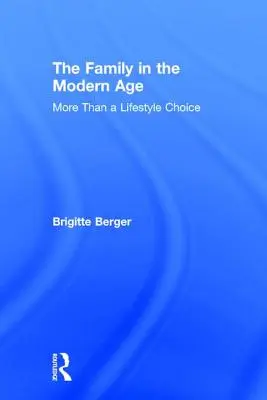 La famille à l'ère moderne : Plus qu'un choix de vie - The Family in the Modern Age: More Than a Lifestyle Choice