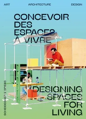 Portes ouvertes : Concevoir des espaces de vie - Open House: Designing Spaces for Living