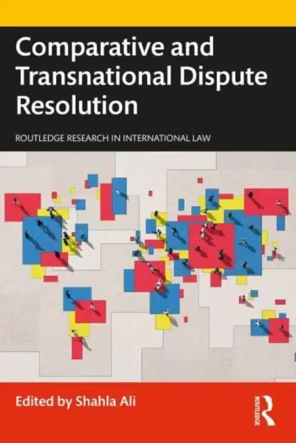 Résolution des conflits comparatifs et transnationaux - Comparative and Transnational Dispute Resolution
