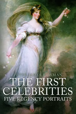 Les premières célébrités : Cinq portraits de la Régence - The First Celebrities: Five Regency Portraits