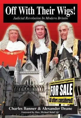 La révolution judiciaire dans la Grande-Bretagne moderne La révolution judiciaire dans la Grande-Bretagne moderne - Off with Their Wigs!: Judicial Revolution in Modern Britain