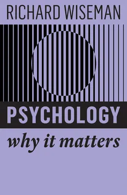 La psychologie : Pourquoi c'est important - Psychology: Why It Matters