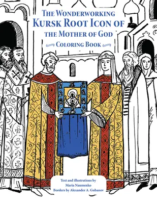 L'icône de la racine de Koursk de la Mère de Dieu : Livre de coloriage - The Wonderworking Kursk Root Icon of the Mother of God: Coloring Book
