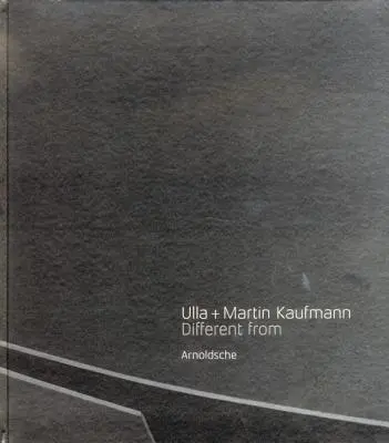 Ulla + Martin Kaufmann : Une forme différente - Ulla + Martin Kaufmann: Different Form