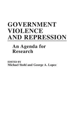 Violence et répression gouvernementales : Un programme de recherche - Government Violence and Repression: An Agenda for Research