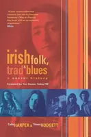 Folk, Trad et Blues irlandais - Une histoire secrète - Irish Folk, Trad & Blues - A Secret History