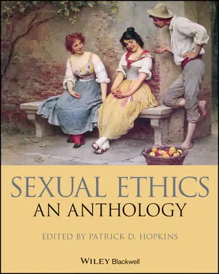 Éthique sexuelle - une anthologie - Sexual Ethics - An Anthology