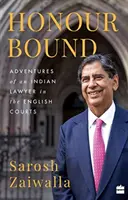 Honour Bound : - Adventures of an Indian Lawyer in the English Courts (en anglais) - Honour Bound : - Adventures of an Indian Lawyer in the English Courts