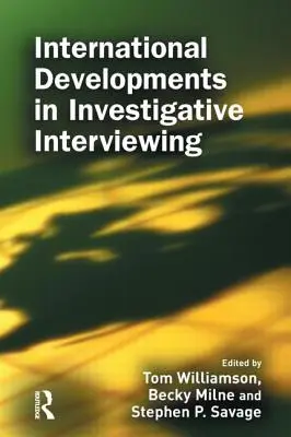 Développements internationaux en matière d'entretiens d'investigation - International Developments in Investigative Interviewing