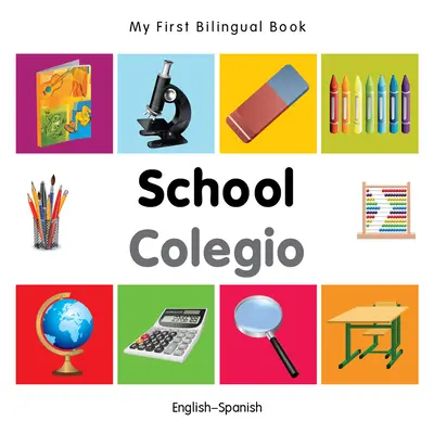 Mon premier livre bilingue - L'école (anglais-espagnol) - My First Bilingual Book-School (English-Spanish)