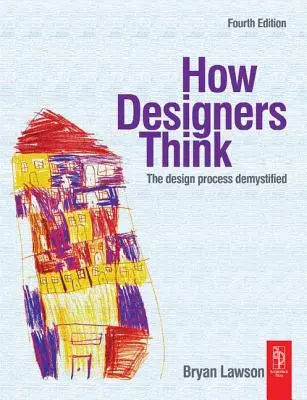 Comment pensent les designers : le processus de design démystifié - How Designers Think: The Design Process Demystified