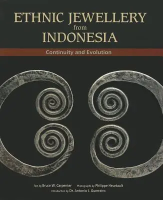 Bijoux ethniques d'Indonésie : Continuité et évolution - Ethnic Jewellery from Indonesia: Continuity and Evolution