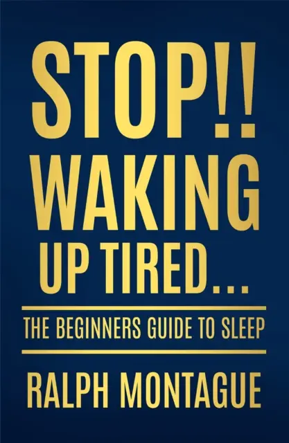 Le guide du débutant pour vivre plus longtemps en éliminant et en améliorant... Se réveiller fatigué - Le guide du sommeil pour les débutants - Stop!! Waking Up Tired - The Beginners Guide To Sleep