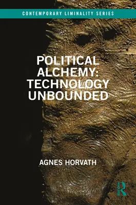 Alchimie politique : la technologie sans frontières - Political Alchemy: Technology Unbounded