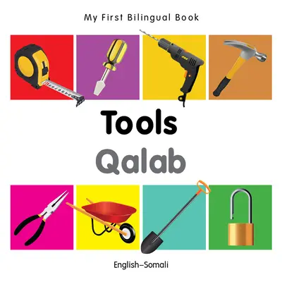 Mon premier livre bilingue - Outils (anglais-somali) - My First Bilingual Book-Tools (English-Somali)