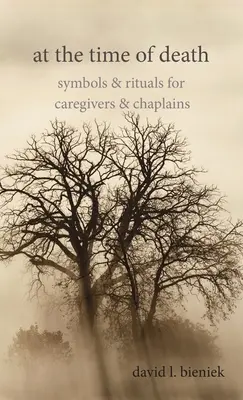 Au moment de la mort : Symboles et rituels pour les soignants et les aumôniers - At the Time of Death: Symbols & Rituals for Caregivers & Chaplains