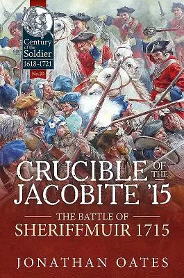 Le creuset jacobite '15 : La bataille de Sheriffmuir 1715 - Crucible of the Jacobite '15: The Battle of Sheriffmuir 1715